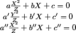 \left\begin{matrix}a\frac{X^2}{Z}+bX+c=0\\a'\frac{Y^2}{Z}+b'X+c'=0\\a''\frac{X^2}{Z}+b''X+c''=0\end{matrix}\right